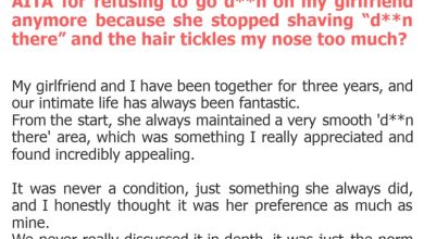Photo of AITA for refusing to go d**n on my girlfriend anymore because she stopped shaving “d**n there” and the hair tickles my nose too much?