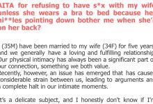 Photo of AITA for refusing to have s*x with my wife unless she wears a bra to bed because her ni**les pointing down bother me when she’s on her back?