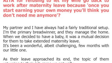 Photo of AITA for refusing to let my wife go back to work after maternity leave because ‘once you start earning your own money you’ll think you don’t need me anymore’?
