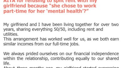 Photo of AITA for refusing to split rent with my girlfriend because “she chose to work part-time for her ‘mental health’?”