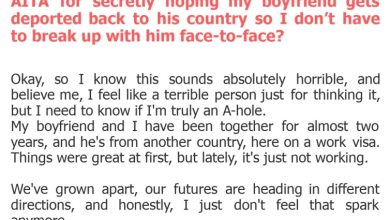 Photo of AITA for secretly hoping my boyfriend gets deported back to his country so I don’t have to break up with him face-to-face?