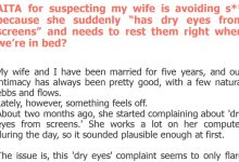 Photo of AITA for suspecting my wife is avoiding s** because she suddenly “has dry eyes from screens” and needs to rest them right when we’re in bed?