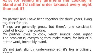 Photo of AITA for telling my girlfriend her cooking is bland and I’d rather order takeout every night than eat it?