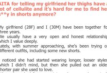Photo of AITA for telling my girlfriend her thighs have a lot of cellulite and it’s hard for me to find her s**y in shorts anymore?