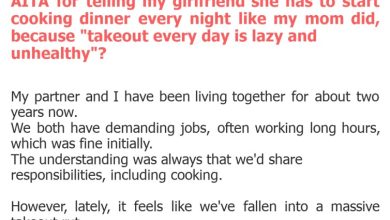 Photo of AITA for telling my girlfriend she has to start cooking dinner every night like my mom did, because “takeout every day is lazy and unhealthy”?