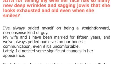 Photo of AITA for telling my wife her face has so many new deep wrinkles and sagging jowls that she looks exhausted and old even when she smiles?