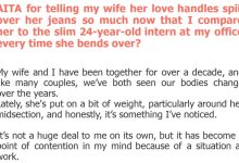 Photo of AITA for telling my wife her love handles spill over her jeans so much now that I compare her to the slim 24-year-old intern at my office every time she bends over?