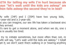 Photo of AITA for telling my wife I’m hurt because she says “let’s wait until the kids are asleep” and then falls asleep the second they’re in bed?