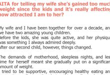 Photo of AITA for telling my wife she’s gained too much weight since the kids and it’s really affecting how attracted I am to her?