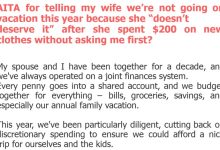 Photo of AITA for telling my wife we’re not going on vacation this year because she “doesn’t deserve it” after she spent $200 on new clothes without asking me first?