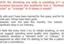 Photo of AITA for thinking my wife is avoiding s** on purpose because she suddenly has a “stomach ache” or “cramps” 4–5 times a week?