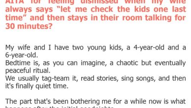 Photo of AITA for feeling dismissed when my wife always says “let me check the kids one last time” and then stays in their room talking for 30 minutes?