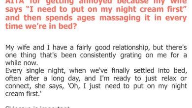 Photo of AITA for getting annoyed because my wife says “I need to put on my night cream first” and then spends ages massaging it in every time we’re in bed?