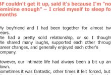 Photo of BF couldn’t get it up, said it’s because I’m “not feminine enough” – I cried myself to sleep for months