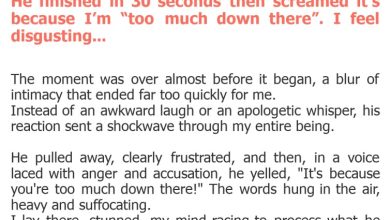 Photo of He finished in 30 seconds then screamed it’s because I’m “too much down there”. I feel disgusting…