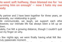 Photo of He went soft halfway, then blamed me for ‘not turning him on enough’ – now I hate my own body