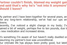 Photo of Partner couldn’t finish, blamed my weight gain and said that’s why he’s “not into it anymore”. Should I leave?